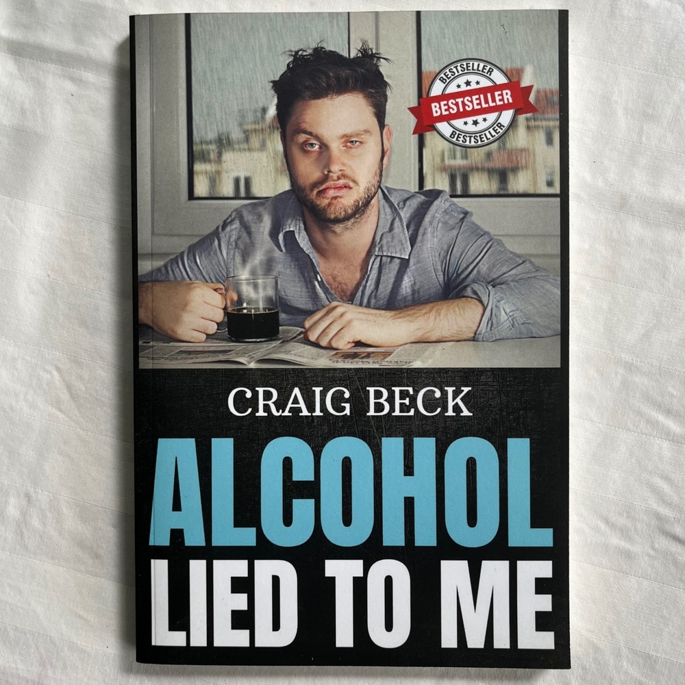 Alcohol Lied to Me Craig Beck Bestselling Self-Help Stop Drinking Book Paperback